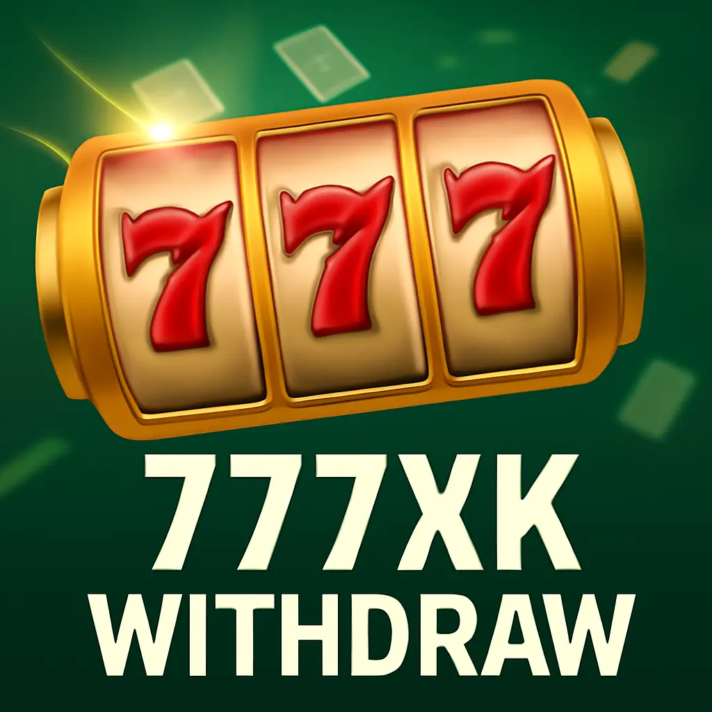 777xk Withdraw