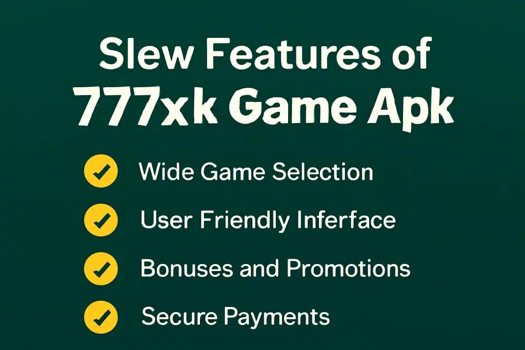 Features of 777xk